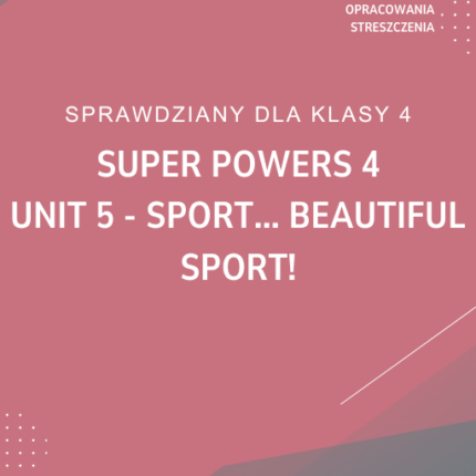 5. Sport... beautiful sport! SPRAWDZIAN ODPOWIEDZI Super Powers 4