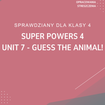 7. Guess the animal! SPRAWDZIAN ODPOWIEDZI Super Powers 4