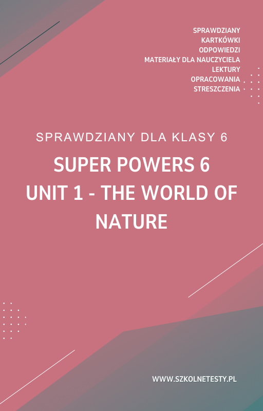 super-powers-6-unit-1.png 1. The world of nature SPRAWDZIAN ODPOWIEDZI Super Powers 6 - obrazek 1