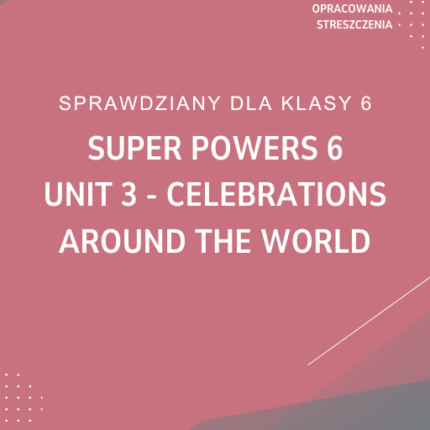 3. Celebrations around the world SPRAWDZIAN ODPOWIEDZI Super Powers 6
