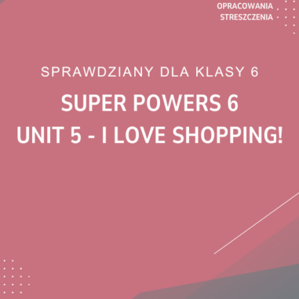 5. I love shopping! SPRAWDZIAN ODPOWIEDZI Super Powers 6