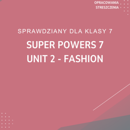 2. Fashion SPRAWDZIAN ODPOWIEDZI Super Powers 7