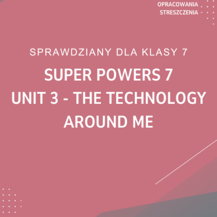 3. The technology around me SPRAWDZIAN ODPOWIEDZI Super Powers 7