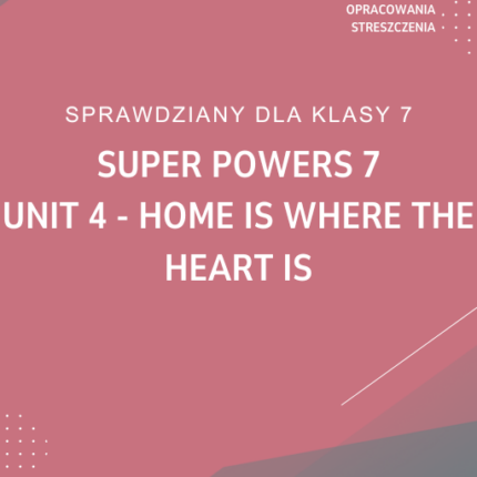 4. Home is where the heart is SPRAWDZIAN ODPOWIEDZI Super Powers 7