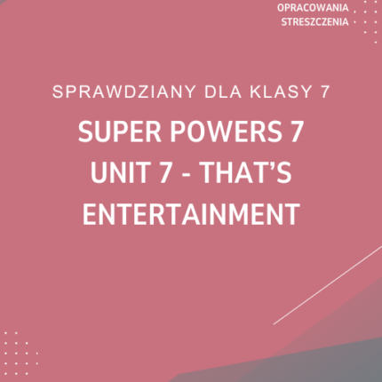 7. That's entertainment SPRAWDZIAN ODPOWIEDZI Super Powers 7