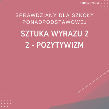 2. Pozytywizm SPRAWDZIAN ODPOWIEDZI Sztuka wyrazu 2