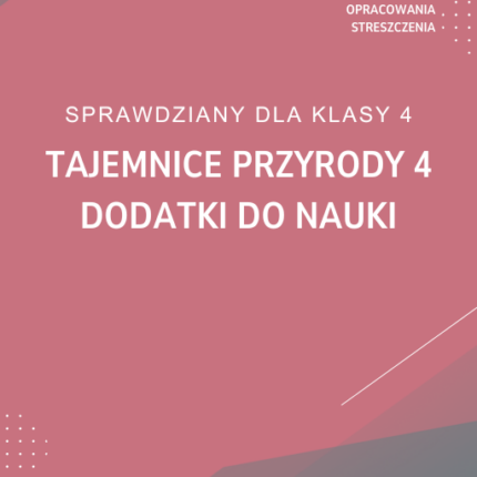Tajemnice przyrody 4 Dodatki do nauki