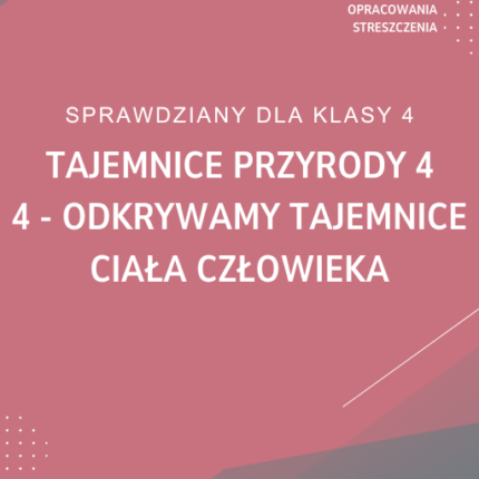 4. Odkrywamy tajemnice ciała człowieka SPRAWDZIAN ODPOWIEDZI Tajemnice przyrody 4