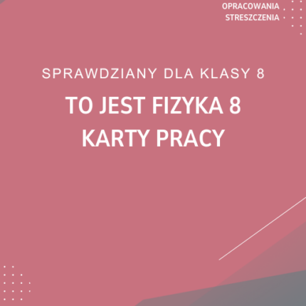 To jest fizyka 8 Karty pracy