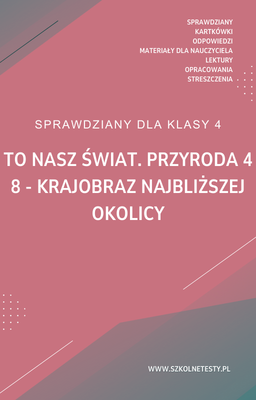 to-nasz-swiat-przyroda-4-rozdzial-8.png 8. Krajobraz najbliższej okolicy SPRAWDZIAN ODPOWIEDZI To nasz świat. Przyroda 4 - obrazek 1