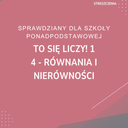 4. Równania i nierówności SPRAWDZIAN ODPOWIEDZI To się liczy! 1