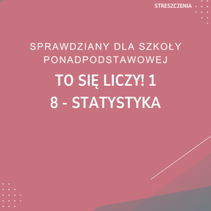 8. Statystyka SPRAWDZIAN ODPOWIEDZI To się liczy! 1