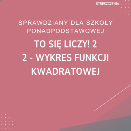 2. Wykres funkcji kwadratowej SPRAWDZIAN ODPOWIEDZI To się liczy! 2