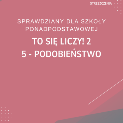 5. Podobieństwo SPRAWDZIAN ODPOWIEDZI To się liczy! 2
