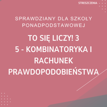 5. Kombinatoryka i rachunek prawdopodobieństwa SPRAWDZIAN ODPOWIEDZI To się liczy! 3