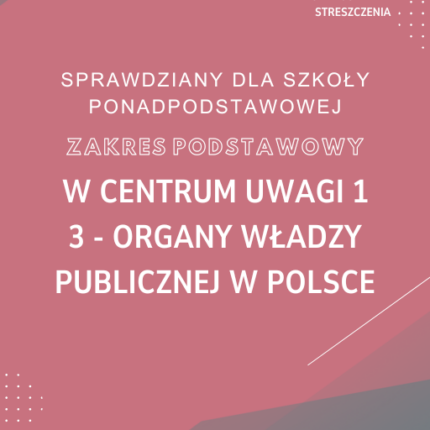 3. Organy władzy publicznej w Polsce SPRAWDZIAN ODPOWIEDZI W centrum uwagi 1 Zakres podstawowy