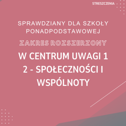 2. Społeczności i wspólnoty SPRAWDZIAN ODPOWIEDZI W centrum uwagi 1 Zakres rozszerzony