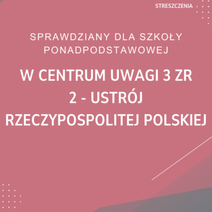 2. Ustrój Rzeczypospolitej Polskiej SPRAWDZIAN ODPOWIEDZI W centrum uwagi 3 Zakres rozszerzony