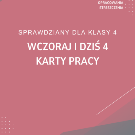 Wczoraj i dziś 4 Karty pracy