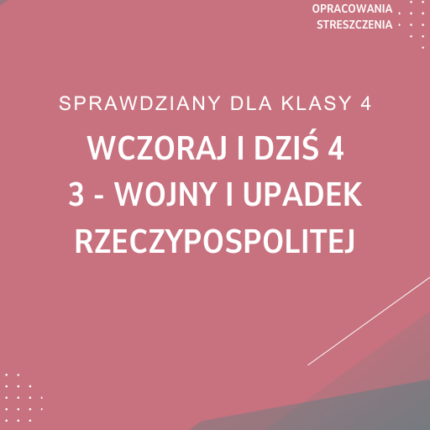 3. Wojny i upadek Rzeczypospolitej SPRAWDZIAN ODPOWIEDZI Wczoraj i dziś 4