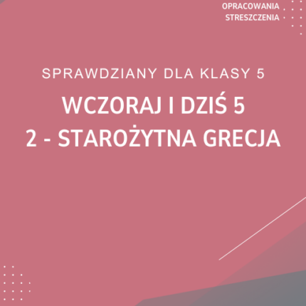 2. Starożytna Grecja SPRAWDZIAN ODPOWIEDZI Wczoraj i dziś 5