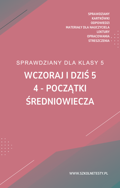 wczoraj-i-dzis-5-rozdzial-4.png 4. Początki średniowiecza SPRAWDZIAN ODPOWIEDZI Wczoraj i dziś 5 - obrazek 1