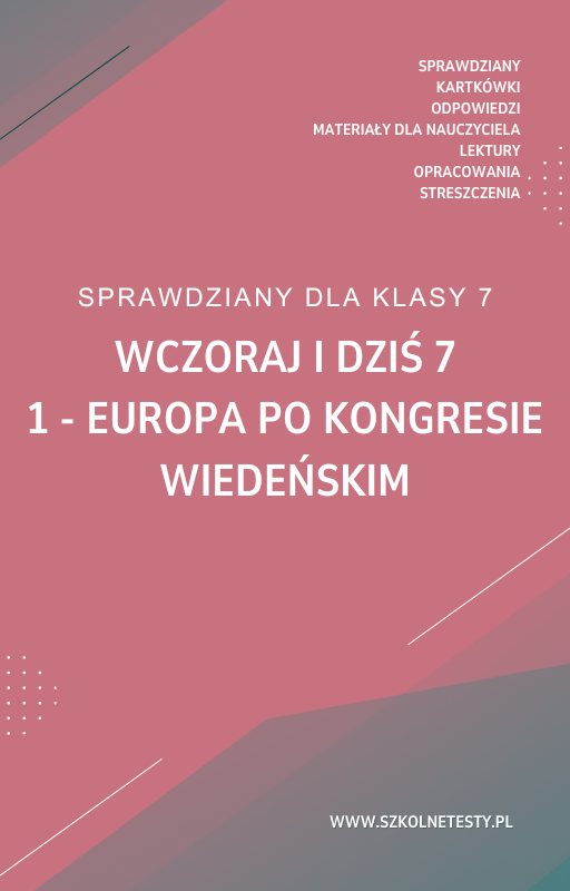 wczoraj-i-dzis-7-rozdzial-1.png 1. Europa po kongresie wiedeńskim SPRAWDZIAN ODPOWIEDZI Wczoraj i dziś 7 - obrazek 1