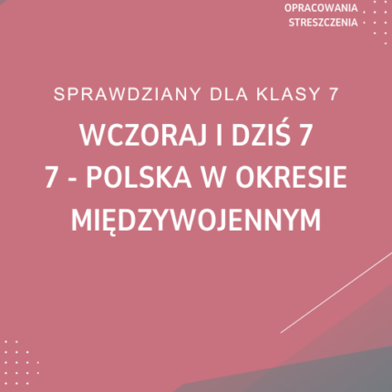7. Polska w okresie międzywojennym SPRAWDZIAN ODPOWIEDZI Wczoraj i dziś 7