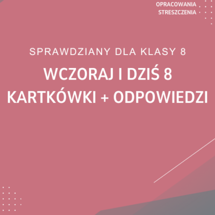 Wczoraj i dziś 8 Kartkówki odpowiedzi