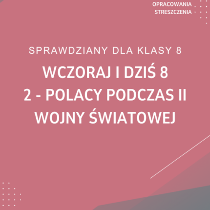 2. Polacy podczas 2 wojny światowej SPRAWDZIAN ODPOWIEDZI Wczoraj i dziś 8