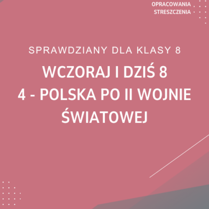 4. Polska po 2 wojnie światowej SPRAWDZIAN ODPOWIEDZI Wczoraj i dziś 8