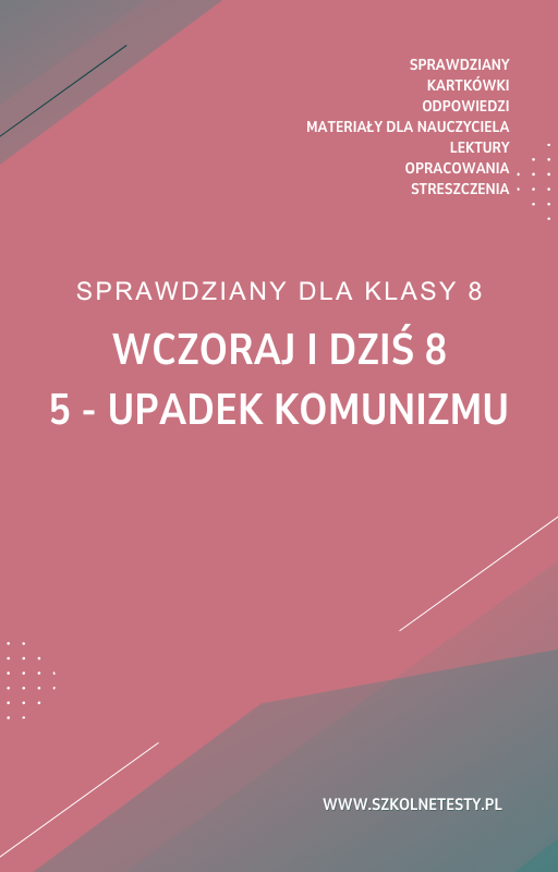 wczoraj-i-dzis-8-rozdzial-5.png 5. Upadek komunizmu SPRAWDZIAN ODPOWIEDZI Wczoraj i dziś 8 - obrazek 1