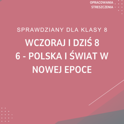 6. Polska i świat w nowej epoce SPRAWDZIAN ODPOWIEDZI Wczoraj i dziś 8