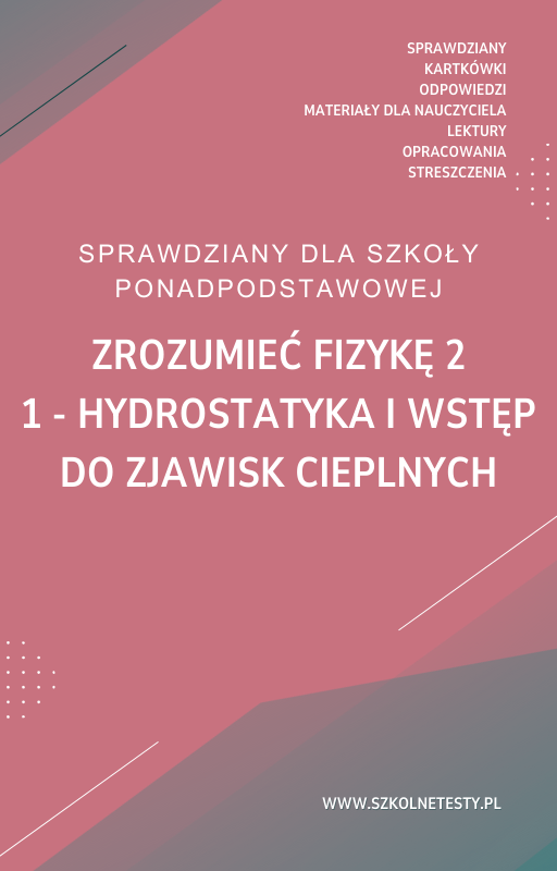 zrozumiec-fizyke-2-rozdzial-1.png 1. Hydrostatyka i wstęp do zjawisk cieplnych SPRAWDZIAN ODPOWIEDZI Zrozumieć fizykę 2 - obrazek 1