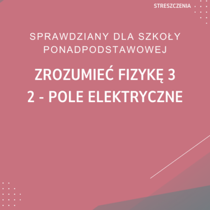 2. Pole elektryczne SPRAWDZIAN ODPOWIEDZI Zrozumieć fizykę 3
