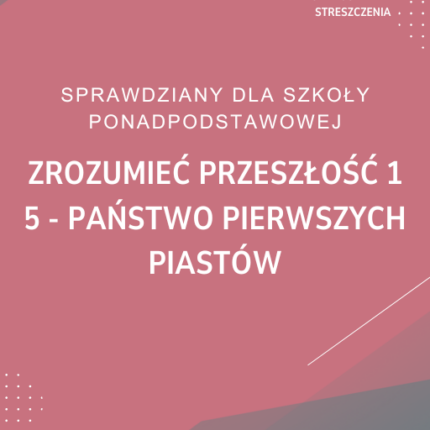 5. Państwo pierwszych Piastów SPRAWDZIAN ODPOWIEDZI Zrozumieć przeszłość 1
