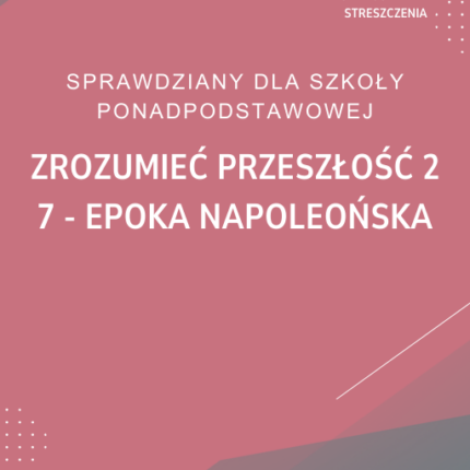 7. Epoka napoleońska SPRAWDZIAN ODPOWIEDZI Zrozumieć przeszłość 2